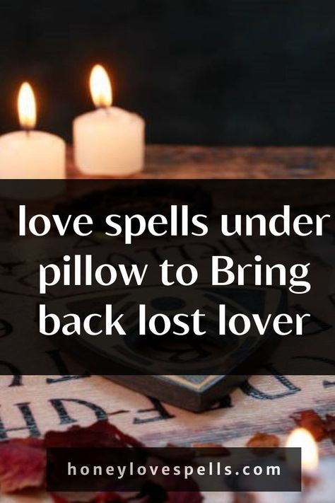 love spells under pillow Passionate Romance, Bring Back Lost Lover, Powerful Love Spells, Love Spell That Work, If You Love Someone, Love Spell, The Power Of Love, Relationship Problems, Lost Love