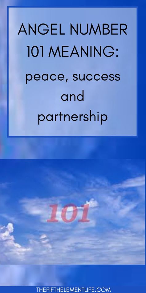 Angel Number 101 Meaning 1:01 Angel Number, 101 Angel Number, 101 Meaning, Manifest Success, Angel Number Meaning, The Fifth Element, Fresh Starts, Angel Number Meanings, Embracing Change