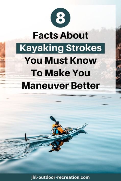 Kayaking Strokes: 8 Facts You Must Know To Paddle Well - John Low Kayaking Aesthetic, Kayak For Beginners, Paddle Board Surfing, Kayaking Tips, Lake Ideas, Kayak Storage, Kayak Camping, Kayak Accessories, Kayak Adventures