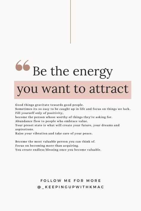 Be the Energy you want to attract 🌟 Good things will fall into place how they should. You Attract The Energy That You Give Off, How To Attract Good Energy, Become What You Want To Attract, Attract Good Energy Quotes, How To Attract Positive Energy, You Give Life To What You Give Energy To, Attracting Good Energy, Be The Energy You Want To Attract Tattoo, Attract Positive Energy Quotes