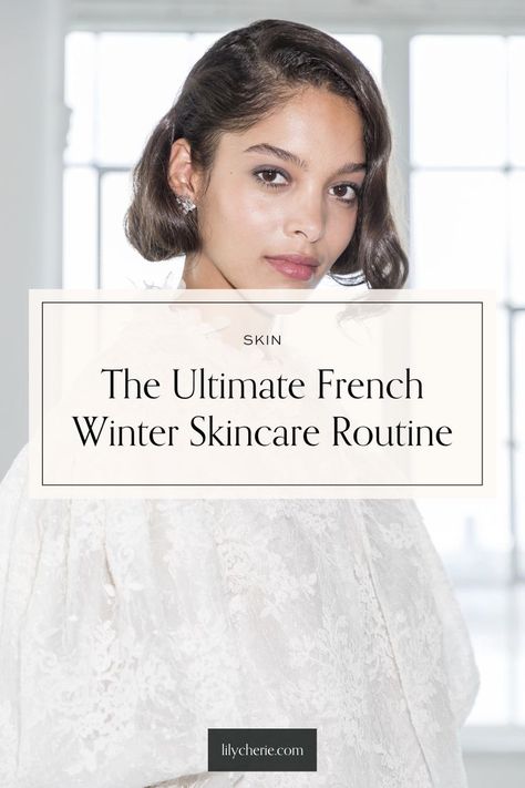 French Winter Skincare French Skincare Products, Skincare Routine For Glowing Skin, French Beauty Products, Parisian Makeup, French Girl Makeup, French Beauty Routine, Routine For Glowing Skin, French Girl Hair, Winter Skincare Routine