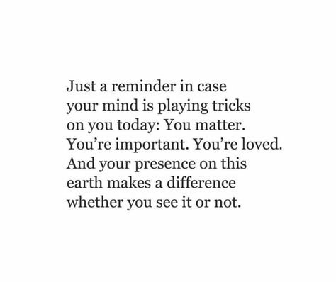 Just a reminder that you're loved Trick Quote, Story Quotes, Up Quotes, Mind Tricks, Personal Quotes, You Matter, Just A Reminder, Mindfulness Quotes, Trust Yourself