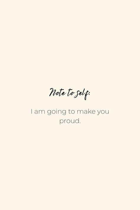 I Am Going To Make Me So Proud, Reminder For Myself, My Future Self, Future Self, Loving Yourself, I Love You Quotes, Self Reminder, My Future, Love Yourself Quotes