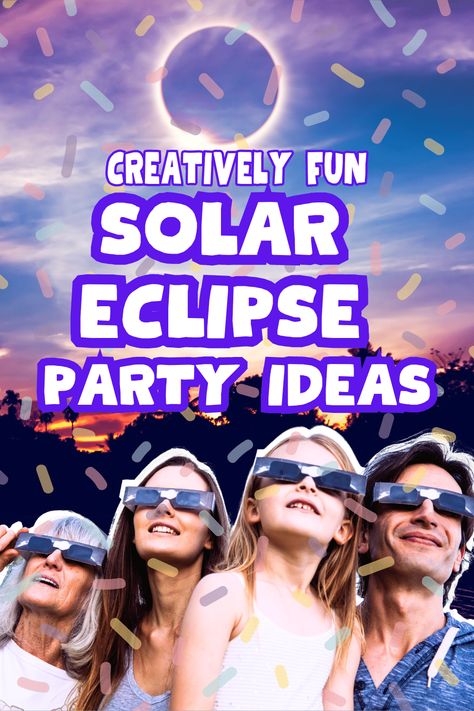 Ideas For Solar Eclipse Party, Solar Eclipse School Party, Solar Eclipse Party Theme, Things To Do During Solar Eclipse, Lunar Eclipse Party Ideas, Eclipse 2024 Party Ideas, Eclipse Birthday Party, Solar Eclipse Party For Kids, Eclipse Theme Party