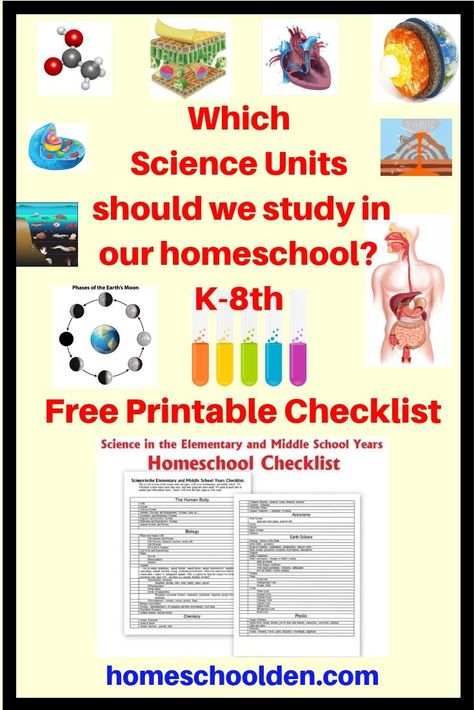 Which Homeschool Science Units should we study in K-8th grade?  This is a free printable for exploring some of the science units you might want to cover in  Elementary and Middle School. This is a free printable science checklist for homeschoolers planning their science curriculum.  #homeschoolden #homeschoolscience #homeschoolsciencecurriculum #homeschoolcurriculum #homeschoolscienceunits #sciencecurriculum #homeschooling #homeschoolunits Homeschool Checklist, Homeschooling Elementary, Science Unit Studies, Movie 43, Science Printables, Homeschool Science Curriculum, Homeschool Middle School, School Checklist, 8th Grade Science