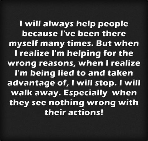 Taken Advantage Of Quotes, Advantage Quotes, Taking Advantage Quotes, Deceitful People, Backstabbing Quotes, Taking Advantage, Setting Boundaries, Help People, People Quotes