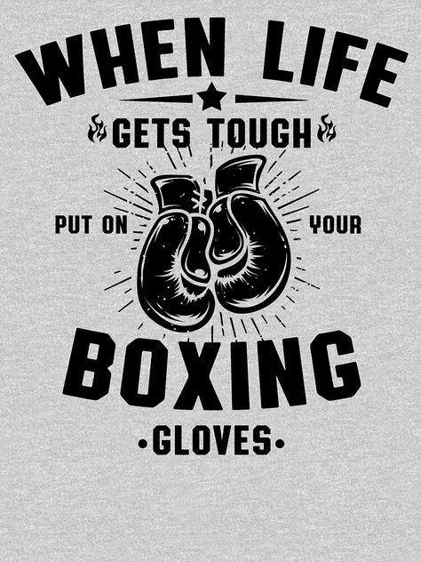 "boxing gloves when life gets tough put your boxing gloves on, boxer gift boxing club vintage" T-shirt by Majesticoo | Redbubble Black Boxing Gloves Aesthetic, Boxing Quotes Female, Boxing Wallpaper Iphone, Boxing Aesthetic Wallpaper, Boxing Gloves Wallpaper, Boxing Graphic Design, Boxing Gloves Aesthetic, Female Boxing Aesthetic, Boxe Aesthetic