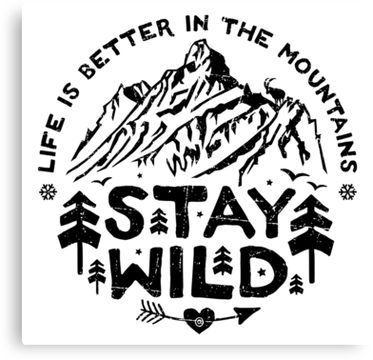 Stay Wild Shirt, Art Gift Ideas, Wild Print, Idee Cricut, Theme Nature, Camp Fire, Black Stickers, Stay Wild, Stickers For Sale