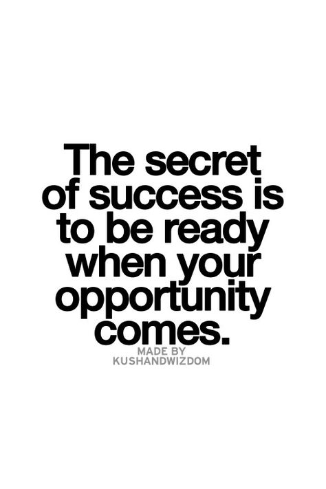 Be ready when opportunity comes knocking!! Take The Opportunity Quotes, Quotes On Opportunity, Good Opportunity Quotes, Work Opportunities Quotes, Be Ready Quotes, Quotes About Opportunity Motivation, Quotes About New Opportunities, Say Yes To Opportunity Quotes, Brand New Quotes