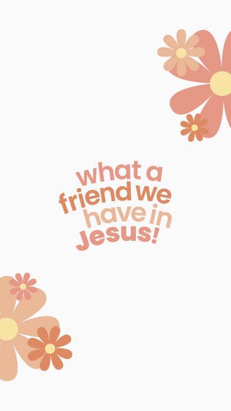 Things To Do With Your Christian Friends, Christian Best Friend Quotes, What A Friend We Have In Jesus Wallpaper, Verses For Friendship, Kingdom Friendships, What A Friend We Have In Jesus, Christian Best Friends, Jesus Is My Best Friend, Godly Friendship