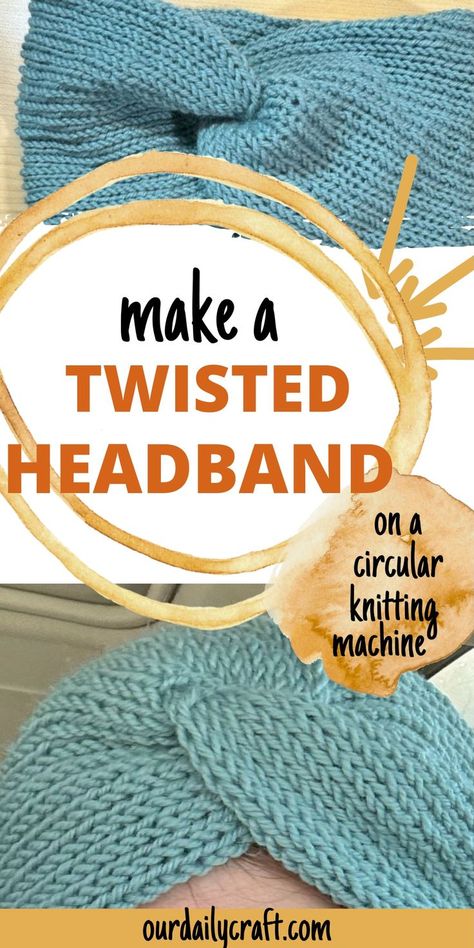 circular knitting machine twisted headband tutorial Knitting Machine Headband, Make A Headband, Addi Knitting Machine, Daily Crafts, Circular Knitting Machine, Twisted Headband, Knitting Machine Patterns, Easy Knit, Machine Pattern