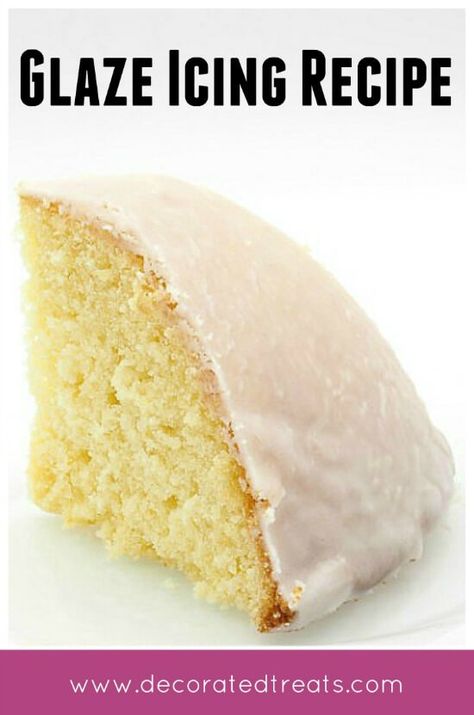 Pin this glaze icing recipe for later here Glaze Icing For Cake, Icing For Pound Cake, Simple Glaze Icing, Frosting Guide, Glaze Icing Recipe, Lemon Glaze Icing, Cake Covering, Icing For Cakes, Glazed Icing Recipe