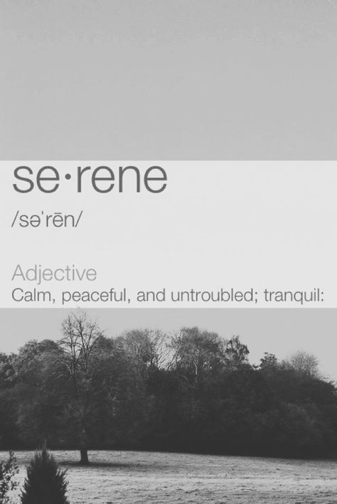 I hope you're having a serene tuesday. Please share! ﻿#serenity #serene #calm #peaceful #tranquil Serene Definition, Calm Serene Aesthetic, Serene Word, Peace And Tranquility Aesthetic, Calm Vibes Aesthetic, Serenity Aesthetic, Calm Aesthetic, Calming Aesthetic, Tranquility Quotes