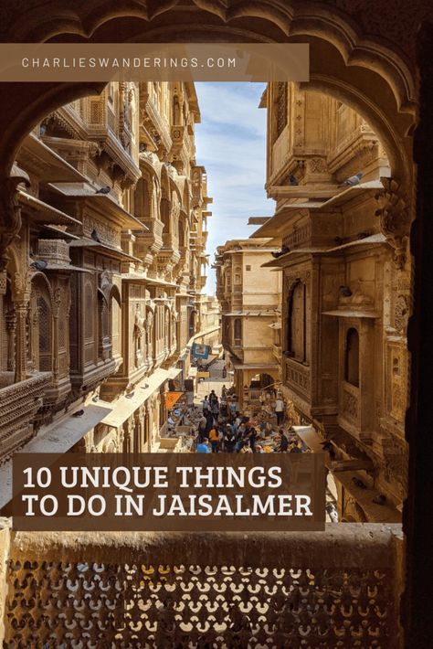 10 Unique Things To Do In Jaisalmer - The Golden City of India - Charlies Wanderings Places To Visit In Rajasthan, Jaisalmer Photography Travel, Places To Visit In Jaisalmer, Jaisalmer Photography, Places To Travel In India, India Visiting Places, Jaisalmer Travel, Unique Places To Travel, Jaisalmer Tourist Places