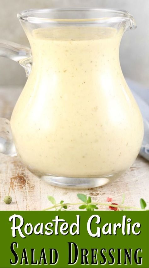 Sweet Garlic Dressing, Creamy Garlic Salad Dressing Recipes, Savory Salad Dressing Recipes, Roasted Garlic Salad Dressing, Garlic Salad Dressing Recipe, Garlic Salad Recipe, Roasted Garlic Dressing, Roasted Salad, Garlic Salad