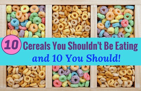 Learn how to ignore the catchy claims on the front of the cereal box and follow the \ Healthy Cereal For Kids, Best Cereal, Healthy Cereal, Food Health Benefits, Bowl Of Cereal, Weight Watchers Meals, Healthy Cooking, No Cook Meals, Healthy Choices