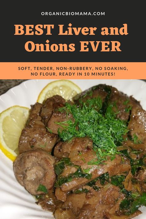 Best Liver and Onions in 10 Minutes without Flour & No soaking! - organicbiomama Baked Liver And Onions Recipe, Beef Liver And Onions Recipe, Liver And Onions Recipe, Fried Liver, Offal Recipes, Chicken Liver Recipes, Liver And Onions, How To Cook Liver, Liver Recipes