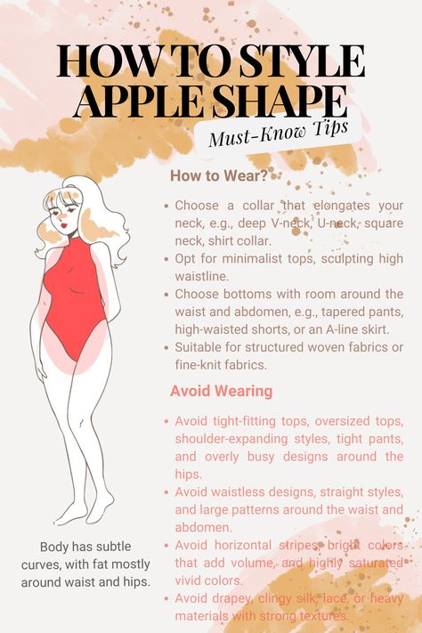 apple shape:Body has subtle curves,with fat mostly around waist and hips.
Choose a collar that elongates neck, e.g.,deep V-neck, U-neck, square neck, shirt collar.
Opt for minimalist tops,sculpting high waistline.
Choose bottoms with room around the waist and abdomen,tapered pants,high-waisted shorts, or an A-line skirt.
Suitable for structured woven fabrics or fine-knit fabrics.
Avoid tight-fitting tops,oversized tops,shoulder-expanding styles,tight pants,overly busy designs around the hips. Apple Body Fashion, Work Anniversary Quotes, Apple Body Shape Clothes, Body Shapes Women, Apple Body Shape Fashion, Apple Body Shape Outfits, Outfits Minimalist, Apple Body Type, Apple Shape Outfits