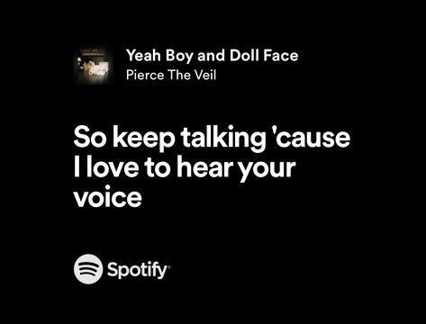 Ptv Lyrics Spotify, Yeah Boy And Doll Face Pierce The Veil, Pierce The Veil Songs, Ptv Lyrics Quotes, Yeah Boy And Doll Face, Pierce The Veil Aesthetic, Pierce The Veil Quotes, Ptv Lyrics, Pierce The Veil Lyrics