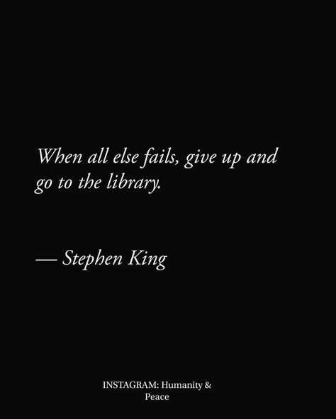 Stephen King Quotes, When All Else Fails, Horror Book, Horror Books, Crazy Quotes, Autumn Quotes, Forest Photography, Reading Quotes, Truth Hurts