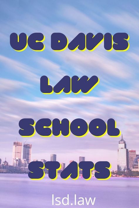 UC Davis Law School is a law school in Davis, California The 1L Class is 265 Median GPA is 3 7 and median LSAT is 3 7 Davis California, Uc Davis, Law School, California, Movie Posters, Film Posters