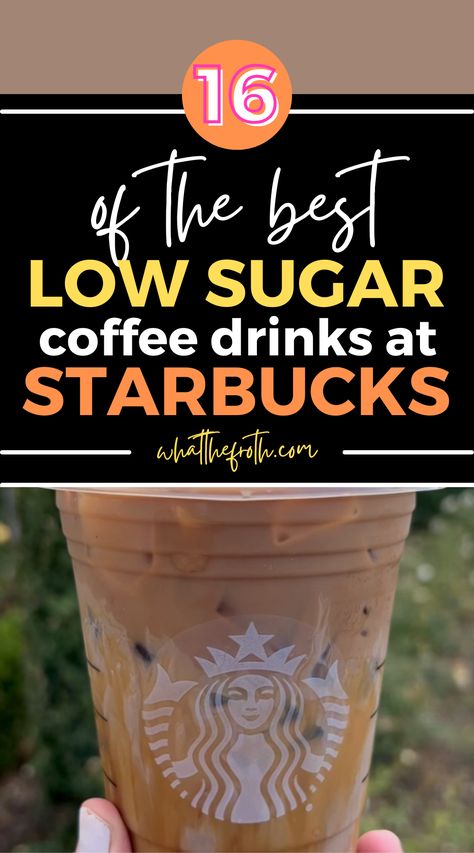 Low Sugar Coffee Drinks, Coffee Drinks At Starbucks, Sugar Free Iced Coffee, Sugar Free Starbucks Drinks, Low Calorie Starbucks Drinks, Drinks At Starbucks, Sugar Free Coffee Syrup, Low Sugar Drinks, Low Carb Starbucks