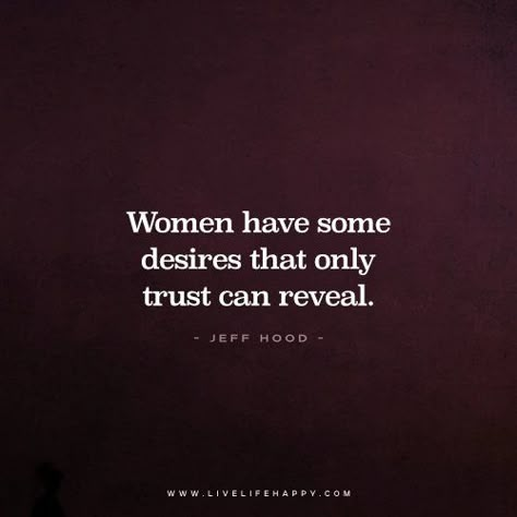 Women Have Some Desires (Live Life Happy) Live Life Happy, Romantic Quotes, Life I, Change Your Life, I Promise, True Quotes, Live Life, Relationship Quotes, Words Quotes