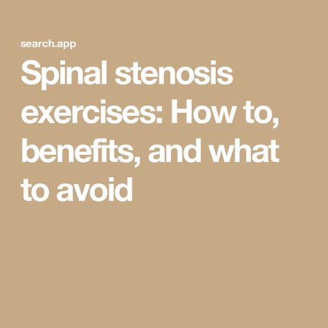 Spinal stenosis exercises: How to, benefits, and what to avoid Spinal Canal Stenosis Exercises Exercises, Lumbar Spinal Canal Stenosis Exercises, Spinal Canal Stenosis, Stenosis Of The Spine, Stenosis Exercises, Spinal Fusion Surgery, Spinal Fluid, Spinal Fusion, Pelvic Tilt