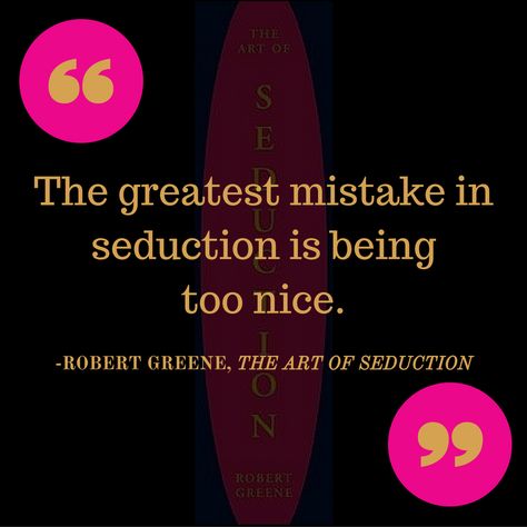 Robert Greene Quote Robert Greene Art Of Seduction, Robert Greene Seduction, Robert Greene Quotes Seduction, Art Of Seduction Quotes, Robert Greene Quotes, Strategy Quotes, The Art Of Seduction, Green Quotes, Robert Greene