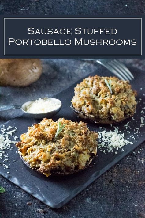 Sausage Stuffed Portobello Mushrooms, Sausage Stuffed Portabella Mushroom Recipes, Sausage Stuffed Portabella Mushrooms, Stuffed Portabella Mushroom Recipes, Mushroom Cap Recipes, Stuff Mushrooms, Portobello Recipes, Grilling Veggies, Portabella Mushrooms Recipes