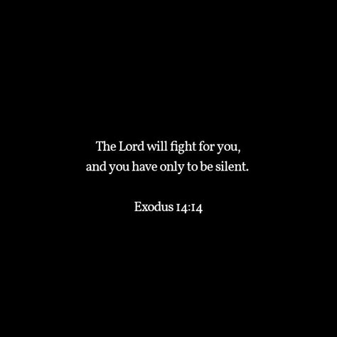 Dark Bible Verses, Exodus 14:14, Bible Verse Black, Bible Quotes Background, Short Bible Verses, Grateful For Everything, Motivational Bible Verses, Bible Verse Background, Comforting Bible Verses