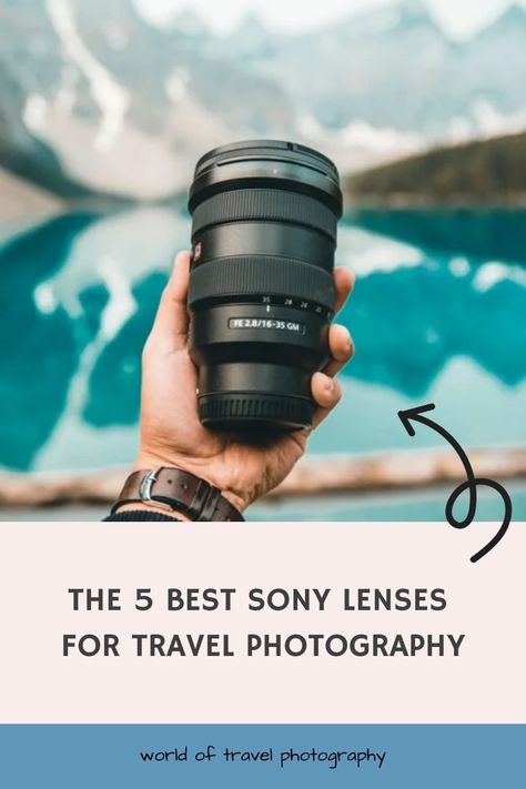 The 5 Best Sony Lenses for Travel Photography Sony Lenses Photography, Sony A6400 Photography Tips, Sony Zve10 Photography, Sony A7riii Photography, Sony A7rv, Sony Lenses, Sony Lens, Sony Camera Zv-1, Best Landscape Photography