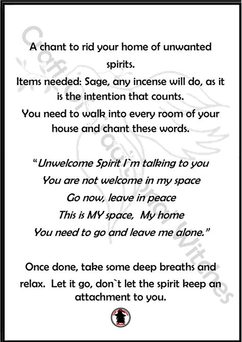 A simple chant to rid your home of an unwanted spirit.  Easy to do and will work as long as you believe your power is greater :) Banishing Evil Spirits, Remove Spirits From Home, How To Cleanse Your Room Of Bad Energy, How To Remove Evil Spirits From Your Home, Bad Spirits Cleansing, How To Get Rid Of Evil Spirits In Your Home, How To Get Rid Of Spirits In Your Home, How To Get Rid Of Bad Spirits, How To Get Rid Of Evil Spirits