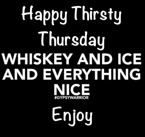 Thirsty Thursday Quotes, Happy Thirsty Thursday, Thursday Humor, Thursday Quotes, Thirsty Thursday, Sign Ideas, Coors Light, Work Week, Whiskey