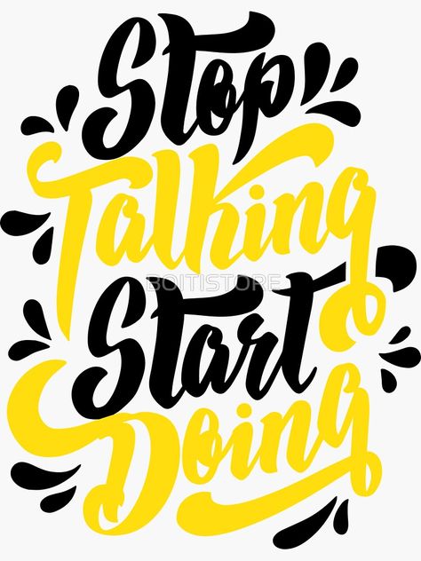 Stop talking start doing Sticker Stop Talking Start Doing, Weird Quotes, School Start, Weird Quotes Funny, Stop Talking, Glossier Stickers, Transparent Stickers, Quotes Funny, Business Planning