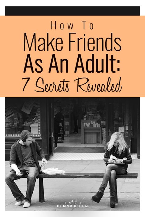 How To Make Friends As An Adult: 7 Secrets Revealed How To Make Friends At Work, How To Be A Great Friend, How To Find New Friends, How To Be A Friend, How To Be An Adult, How To Make Friends As An Adult, How To Make New Friends, How To Adult, How To Be A Better Friend