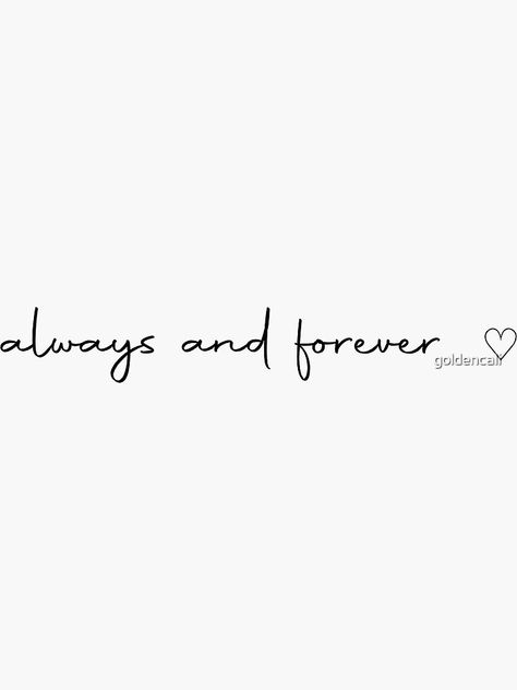 Love Always Tattoo Fonts, Always And Forever Rib Tattoo, Always N Forever Tattoos, I Love You Always And Forever Tattoo, Tattoo Together Forever, Family Tattoos Quotes, For You I Will Go On Tattoo, Family Quotes For Tattoos, Always And Forever Tattoo Symbols