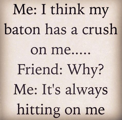 *face palm* hahaha but so true Baton Twirling Quotes, Twirling Quotes, Baton Twirling Wallpaper, Baton Twirler Aesthetic, Drill Quotes, Marching Band Memes Funny, Twirl Girl, Band Memes Baritone, Twirling Costumes