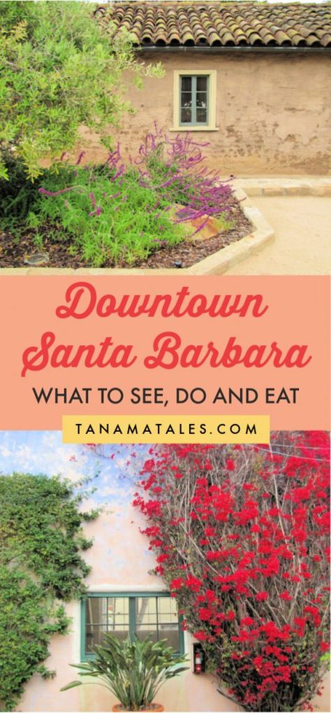 Downtown Santa Barbara: Things to Do, See and Eat - Tanama Tales Santa Barbara Aesthetic, Barbara Aesthetic, Santa Barbara Restaurants, Santa Barbara Style Homes, Wedding Santa Barbara, Santa Barbara Beach, Downtown Santa Barbara, List Inspiration, Santa Barbara Style