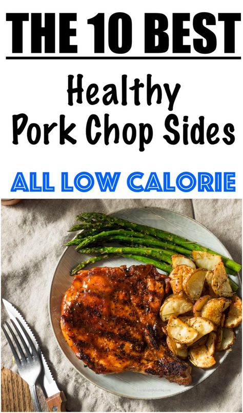 10 Healthy Sides for Pork Chops - Lose Weight By Eating Healthy Baked Pork Chops, Pork Chop Sides, Pork Chop Side Dishes, Oven Roasted Pork Chops, Sides For Pork Chops, Sides For Pork, Pork Side Dishes, Low Calorie Sides, Low Calorie Side Dishes