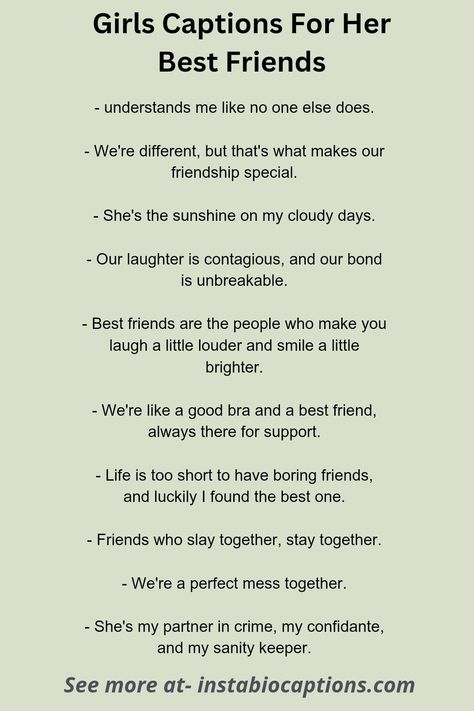 Looking for the perfect girls captions for your best friend? Discover a collection of fun, heartfelt, and relatable captions that celebrate the special bond between best friends. From hilarious inside jokes to sentimental expressions of friendship, find the ideal caption to capture the essence of your friendship. Explore our handpicked girls captions and strengthen your bond with your bestie today! Special Best Friend Quotes, Instagram Caption For Bestie, Captions For Two Friends, Instagram Captions For Besties Birthday, Best Friends Quotes Tattoos, Besties Quotes Instagram, Comedy Birthday Wishes For Best Friend, Bestie Post Captions, Friendship Instagram Story Caption