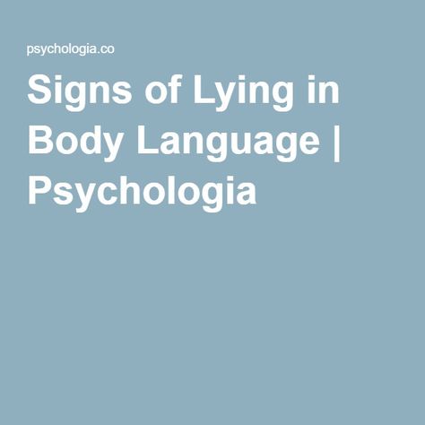 Signs of Lying in Body Language | Psychologia Signs Of Lying, Body Language Signs, Palm Reading, Human Behavior, Body Language, Psychology, Signs, Reading, Health