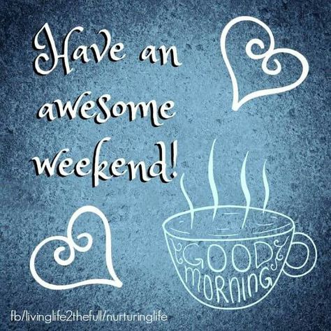 We will thanks to you :) you have no idea how happy you made me this weekend just by following the "book" Good Morning Weekend Quotes, Morning Weekend Quotes, Quotes Goodbye, Good Morning Weekend, Weekend Greetings, Weekend Images, Saturday Quotes, Happy Weekend Quotes, Weekday Quotes