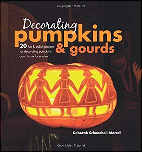 Decorating Pumpkins & Gourds: 20 fun & stylish projects for decorating pumpkins, gourds, and squashes: Deborah Schneebeli-Morrell: 9781782496014: Amazon.com: Gateway Decorating Pumpkins, Pumpkins And Gourds, Ideas For Decorating, Gardening Books, Outdoor Decorations, Halloween Inspiration, Pumpkin Decorating, Picture Display, Gourds