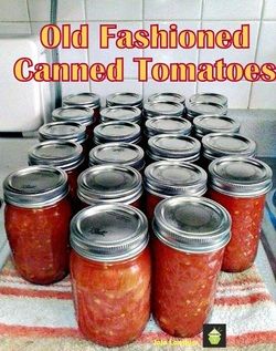 Old Fashioned Canned Tomatoes Canning 101, Canning Fruit, Canning Vegetables, Canning Food Preservation, Canned Food Storage, Canning Tips, Canned Tomatoes, Tomatoes Recipe, Weekly Meals