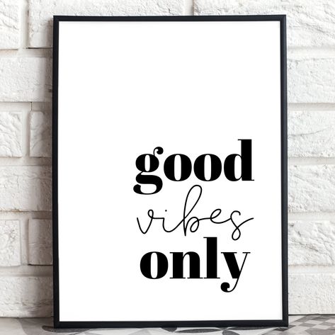 Good vibes only wall art print, Positive Quotes Prints, living room poster, hallway Wall art sign, Uplifting printable, INSTANT DOWNLOAD Hallway Print Ideas, Bedroom Wall Quotes Inspiration, Home Phrases Wall Decor, Inspirational Quotes Positive Poster, Quote Pictures For Wall, Wall Sayings Decor Quotes Bedroom, Wall Art Text, Living Room Signs Quote, Airbnb Quotes