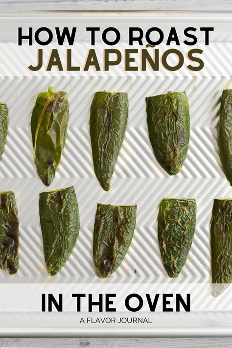 How To Roast Jalapenos, How To Cook Jalapenos, How To Roast Jalapenos In Oven, Roasting Jalapenos In The Oven, Too Many Jalapenos, Roasted Jalapeno In The Oven, Roasted Jalapeno Recipes, Grilled Jalapeno Peppers, Grilled Jalapenos