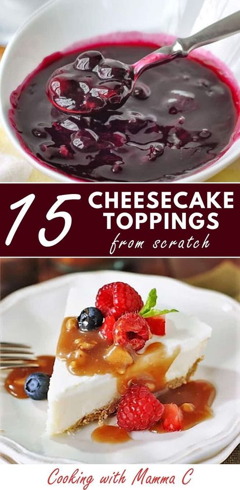 Cheesecake With Berry Sauce, Lemon Sauce For Cheesecake, Cheesecake Sauce Topping, Homemade Cheesecake From Scratch, Berry Topping For Cheesecake, Frosting For Cheesecake, Cheesecake Sauces, Cherry Sauce For Cheesecake, Berry Sauce For Cheesecake