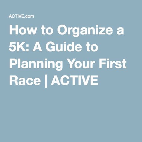 How to Organize a 5K: A Guide to Planning Your First Race | ACTIVE 5k Race, 5k Training, Fundraising Tips, Fundraiser Ideas, Running 5k, Charity Work, Fun Run, How To Organize, Event Management