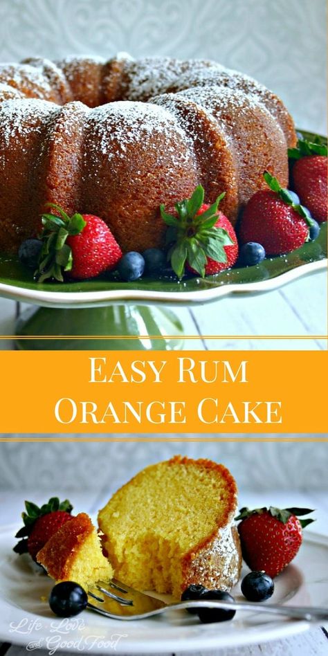 Easy Rum Orange Cake | Life, Love, and Good Food Orange Rum Cake Recipe, Orange Rum Cake, Boozy Cakes, Fat Cake, Orange Cake Easy, Orange Juice Cake, Rum Cakes, Pound Cake Recipes Easy, Orange Bundt Cake